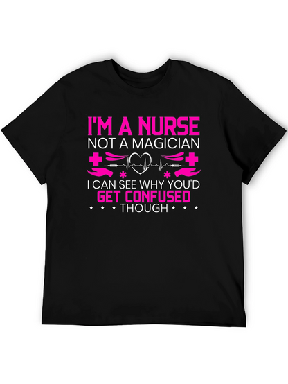 Nurse T-Shirt - Not a Magician Funny Tee