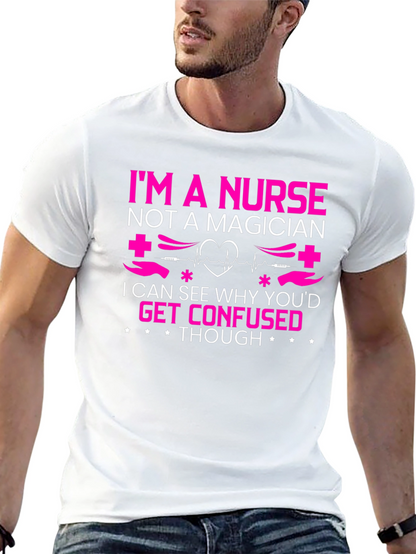 Nurse T-Shirt - Not a Magician Funny Tee