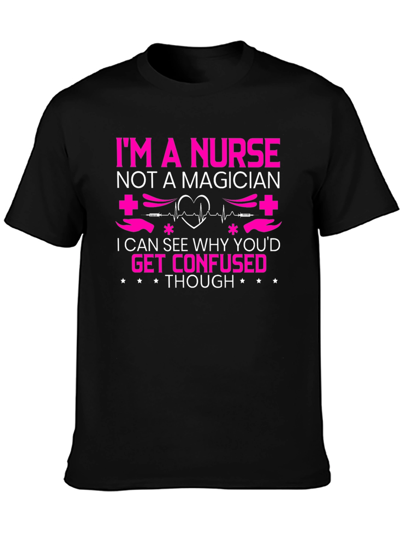 Nurse T-Shirt - Not a Magician Funny Tee