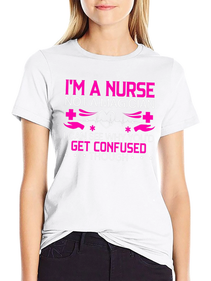 Nurse T-Shirt - Not a Magician Funny Tee