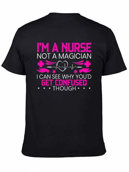 Nurse T-Shirt - Not a Magician Funny Tee