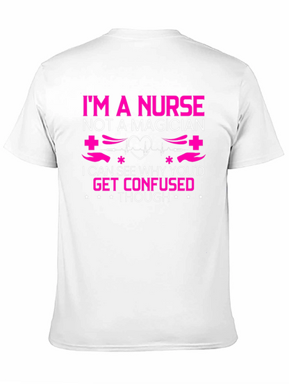 Nurse T-Shirt - Not a Magician Funny Tee