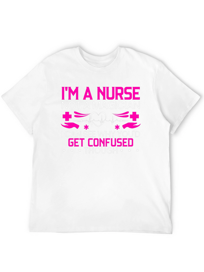 Nurse T-Shirt - Not a Magician Funny Tee