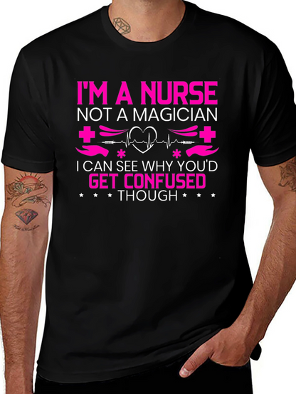 Nurse T-Shirt - Not a Magician Funny Tee