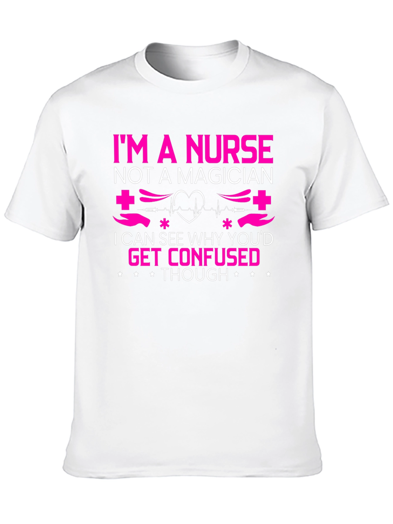 Nurse T-Shirt - Not a Magician Funny Tee