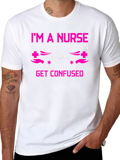 Nurse T-Shirt - Not a Magician Funny Tee