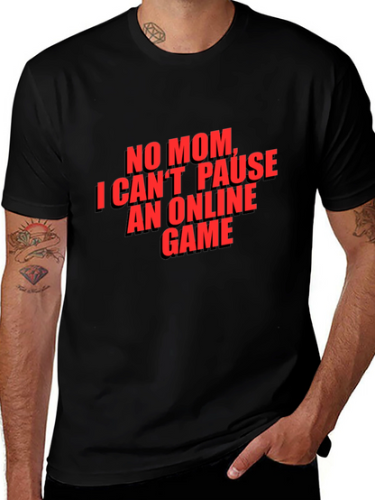 Gamer T-Shirt - No Mom I Cant Pause