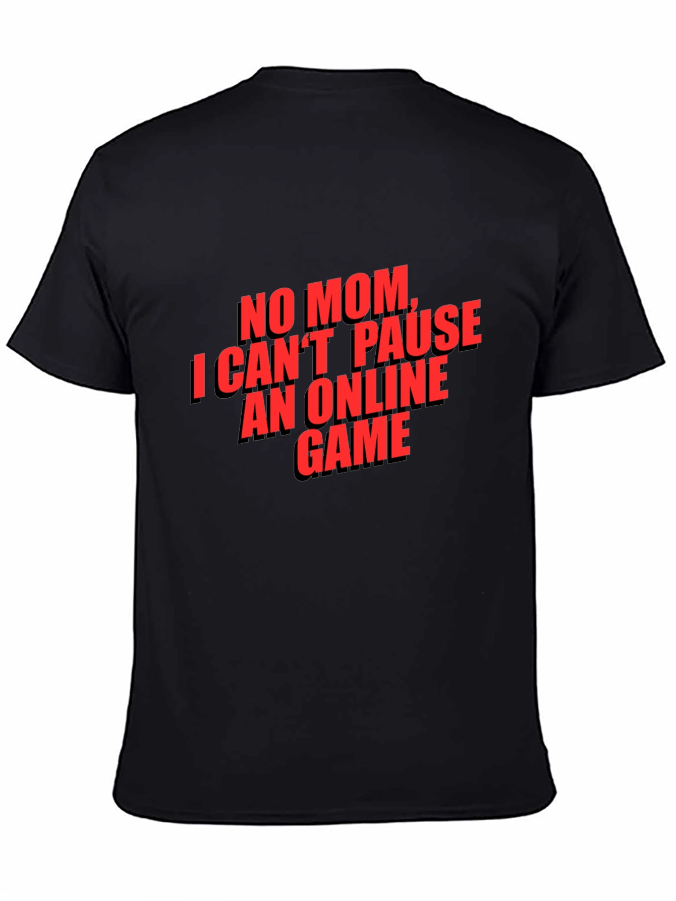Gamer T-Shirt - No Mom I Cant Pause