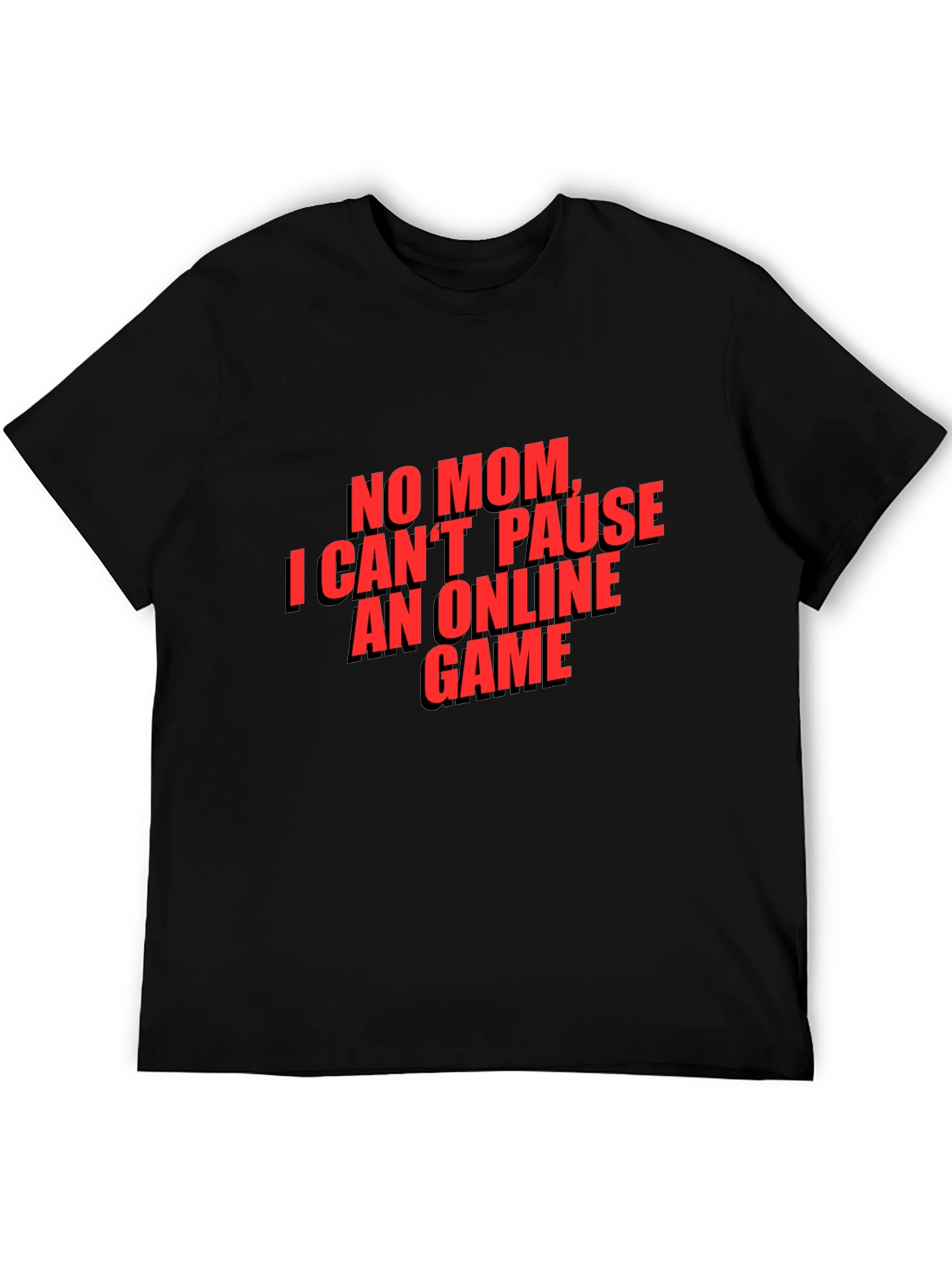 Gamer T-Shirt - No Mom I Cant Pause