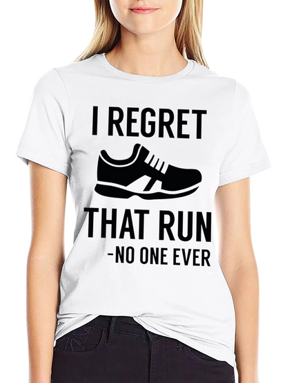 I Regret That Run - Funny Running T-Shirt
