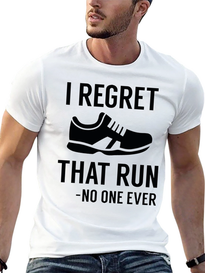 I Regret That Run - Funny Running T-Shirt