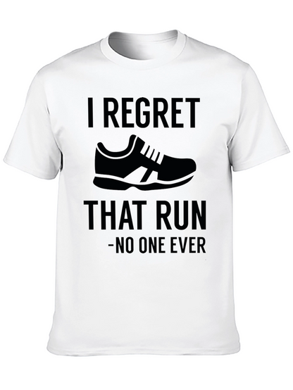 I Regret That Run - Funny Running T-Shirt