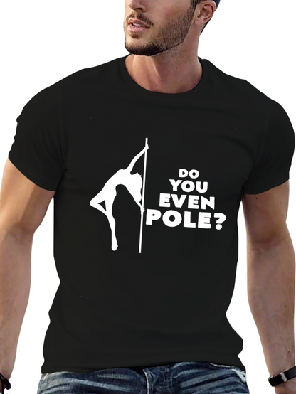 Do You Even Pole? Graphic T-Shirt - Black