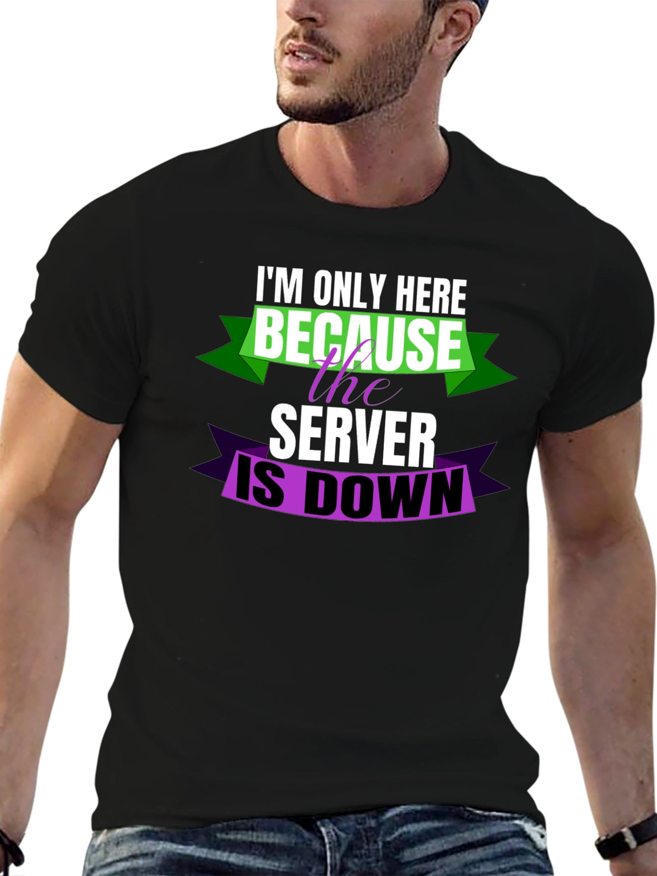 Im Only Here Because Server is Down T-Shirt