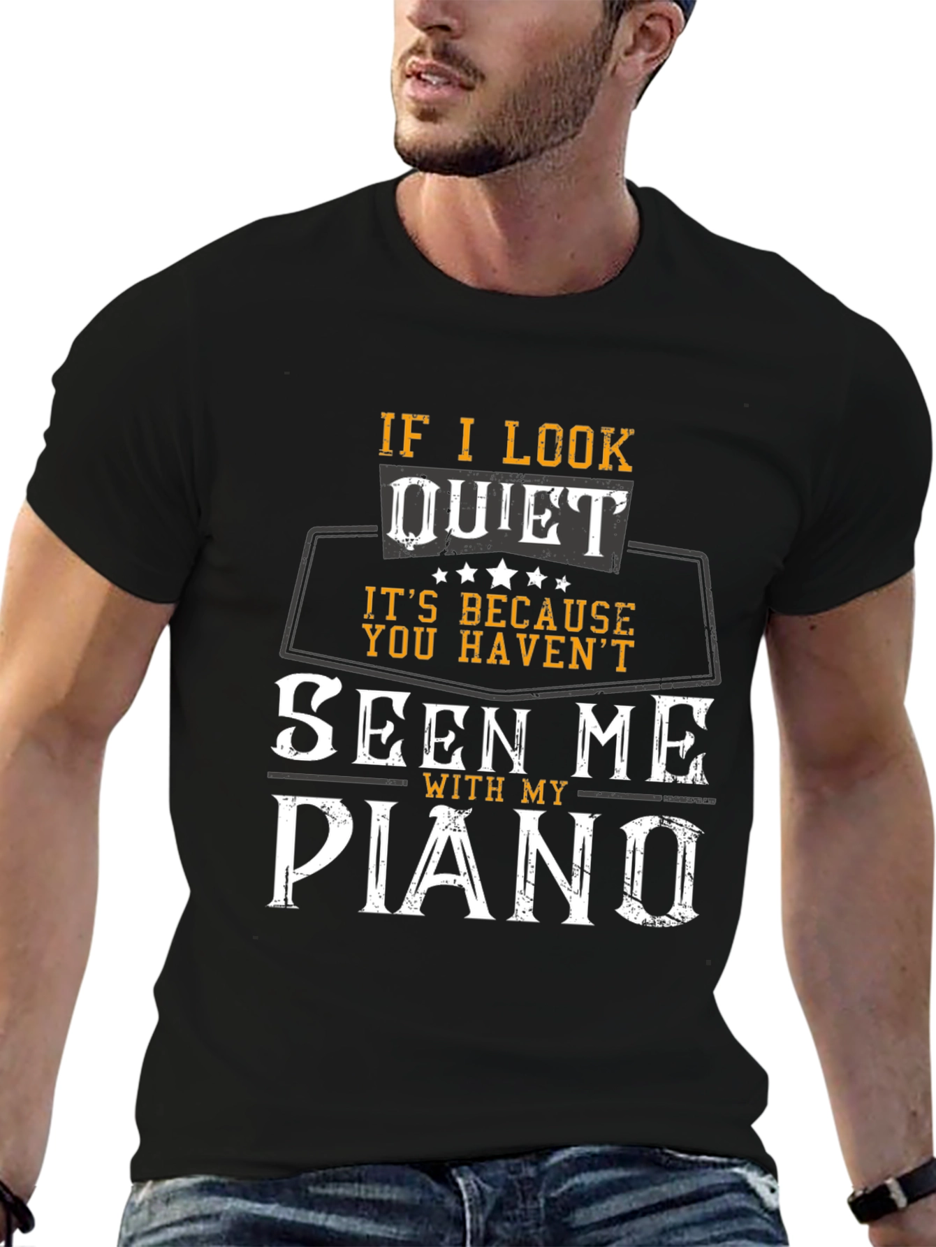 If I Look Quiet Piano Player T-Shirt