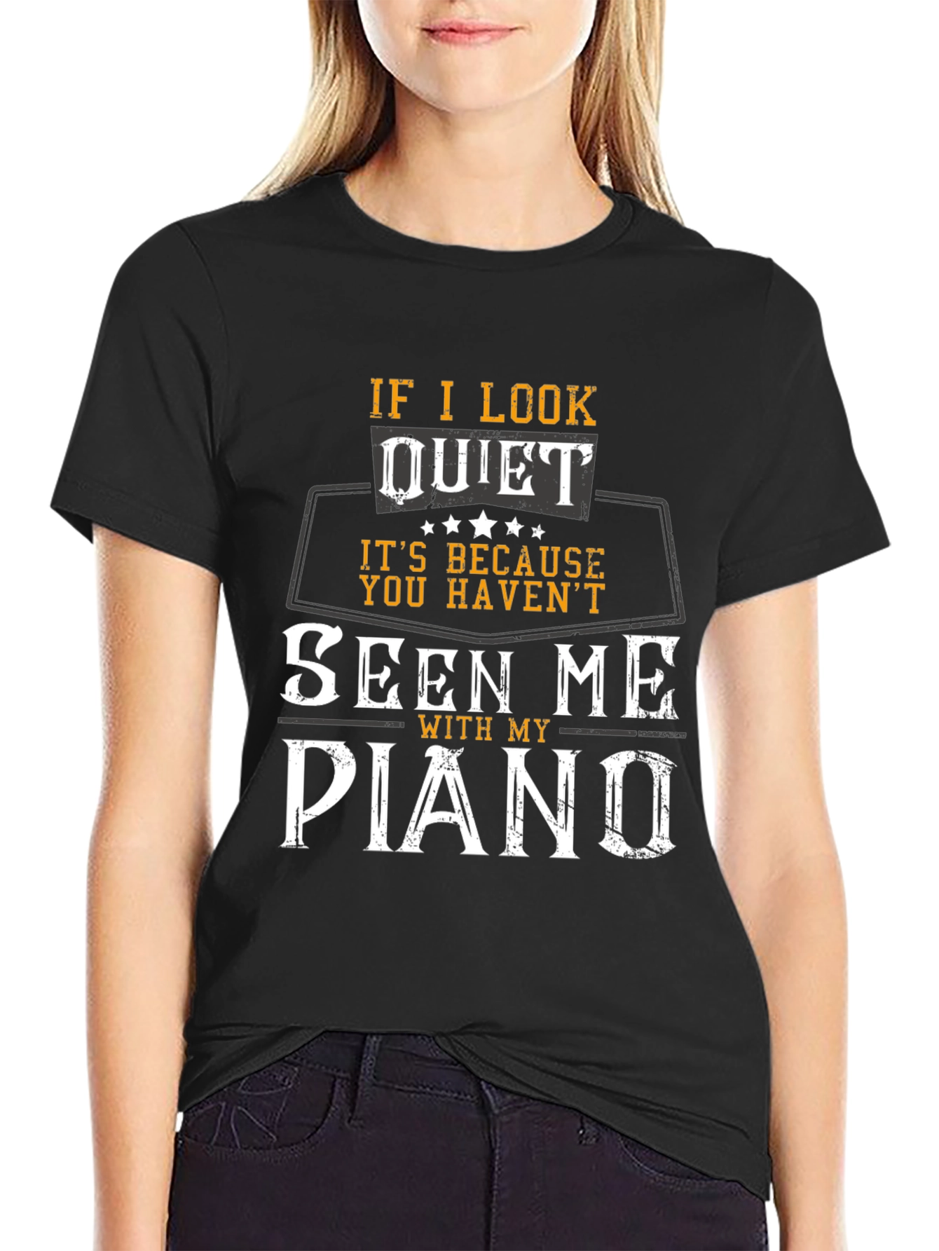 If I Look Quiet Piano Player T-Shirt