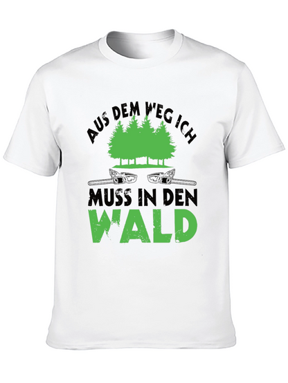 Aus Dem Weg Ich Muss In Den Wald T-Shirt