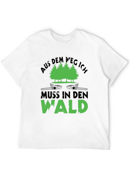 Aus Dem Weg Ich Muss In Den Wald T-Shirt