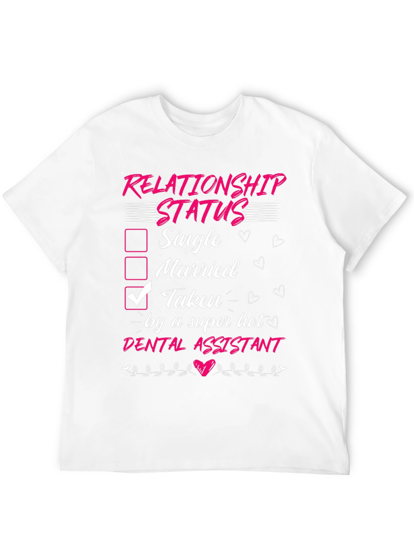 Taken by a Super Hot Dental Assistant T-Shirt