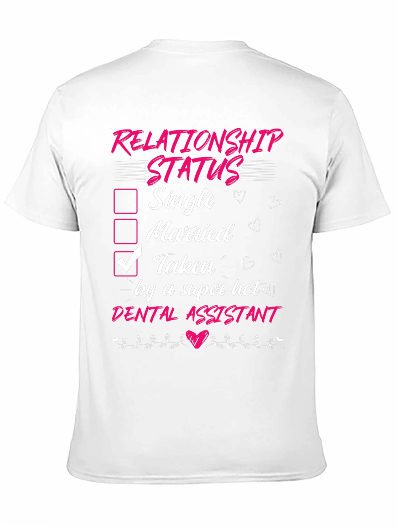 Taken by a Super Hot Dental Assistant T-Shirt