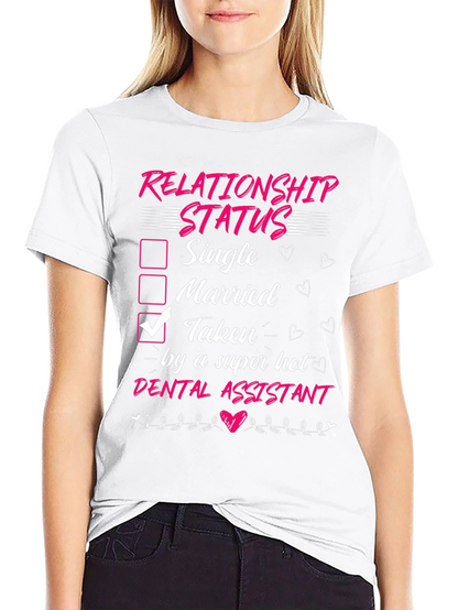 Taken by a Super Hot Dental Assistant T-Shirt