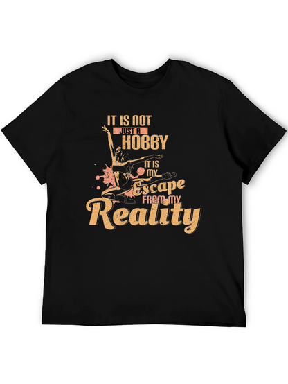 Dance Hobby T-Shirt: Escape From My Reality
