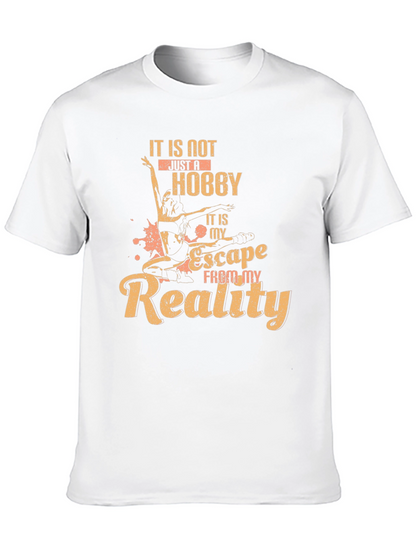Dance Hobby T-Shirt: Escape From My Reality