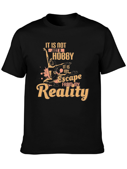 Dance Hobby T-Shirt: Escape From My Reality