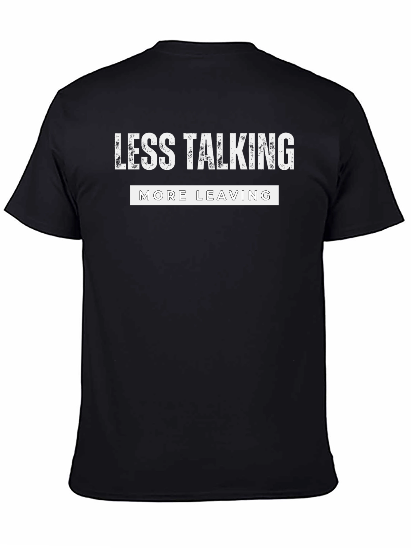 Less Talking More Leaving Graphic Tee