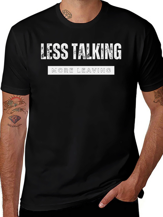 Less Talking More Leaving Graphic Tee