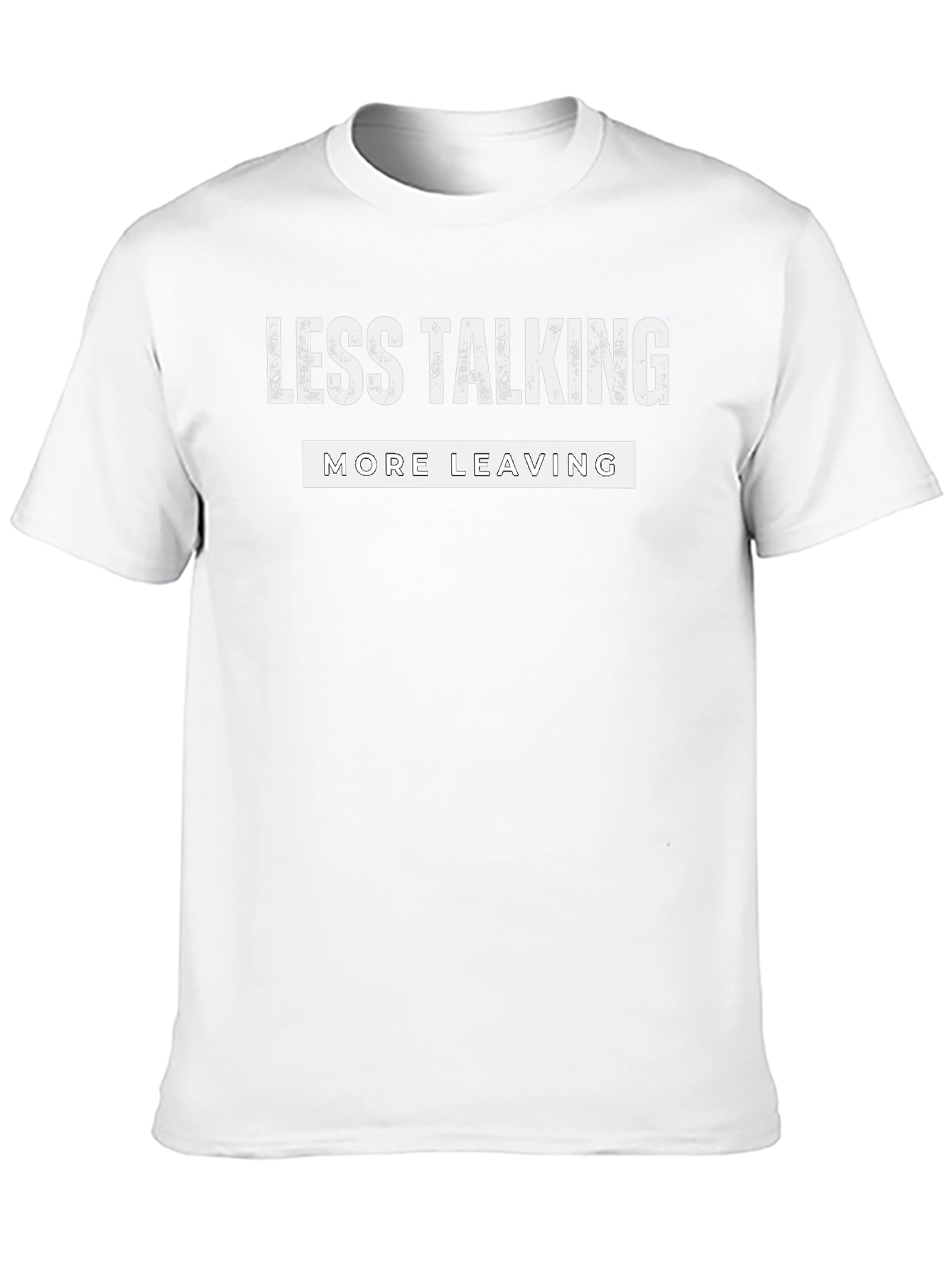 Less Talking More Leaving Graphic Tee