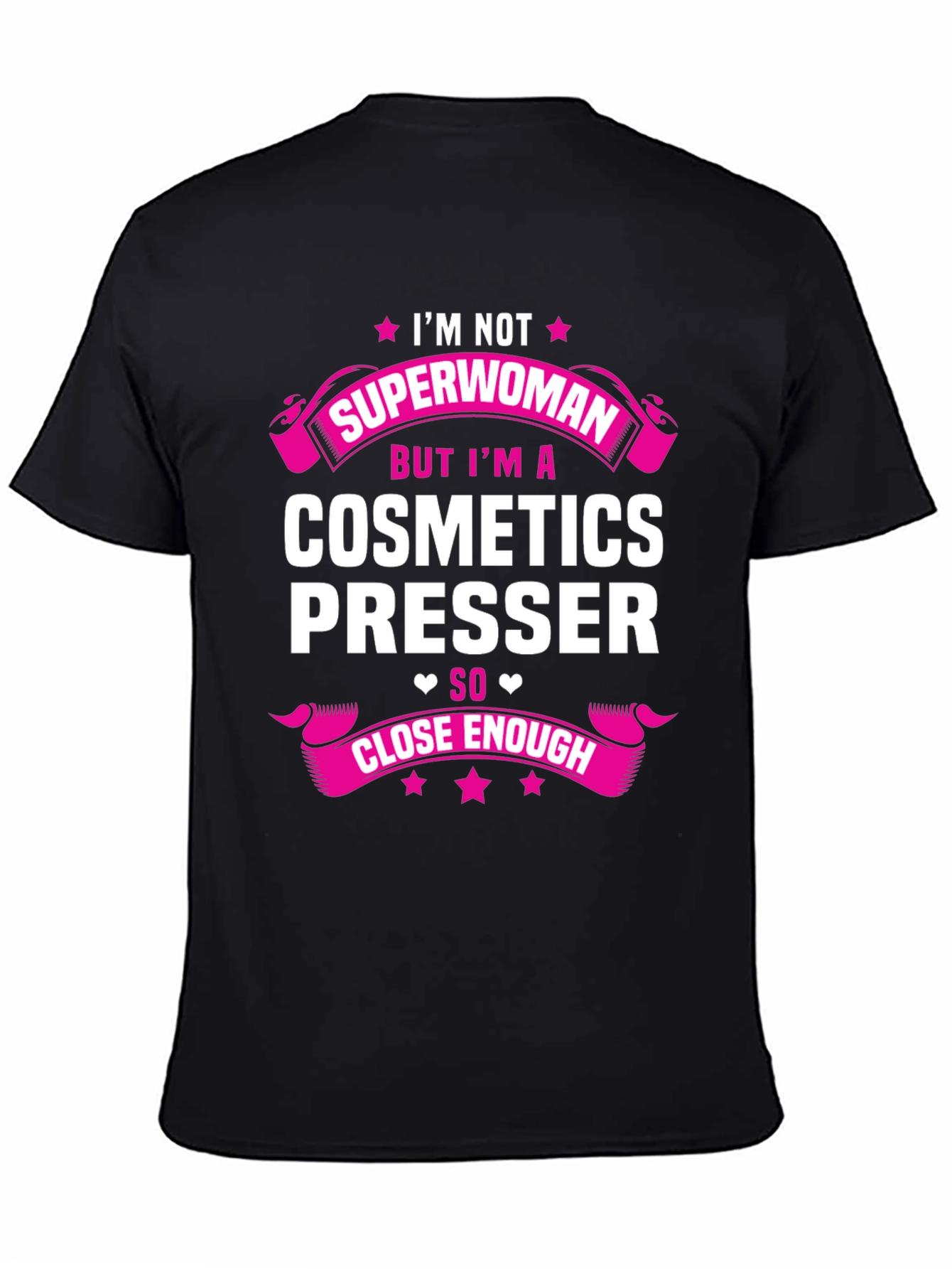 Cosmetics Presser T-Shirt - Superwoman Funny Gift Tee