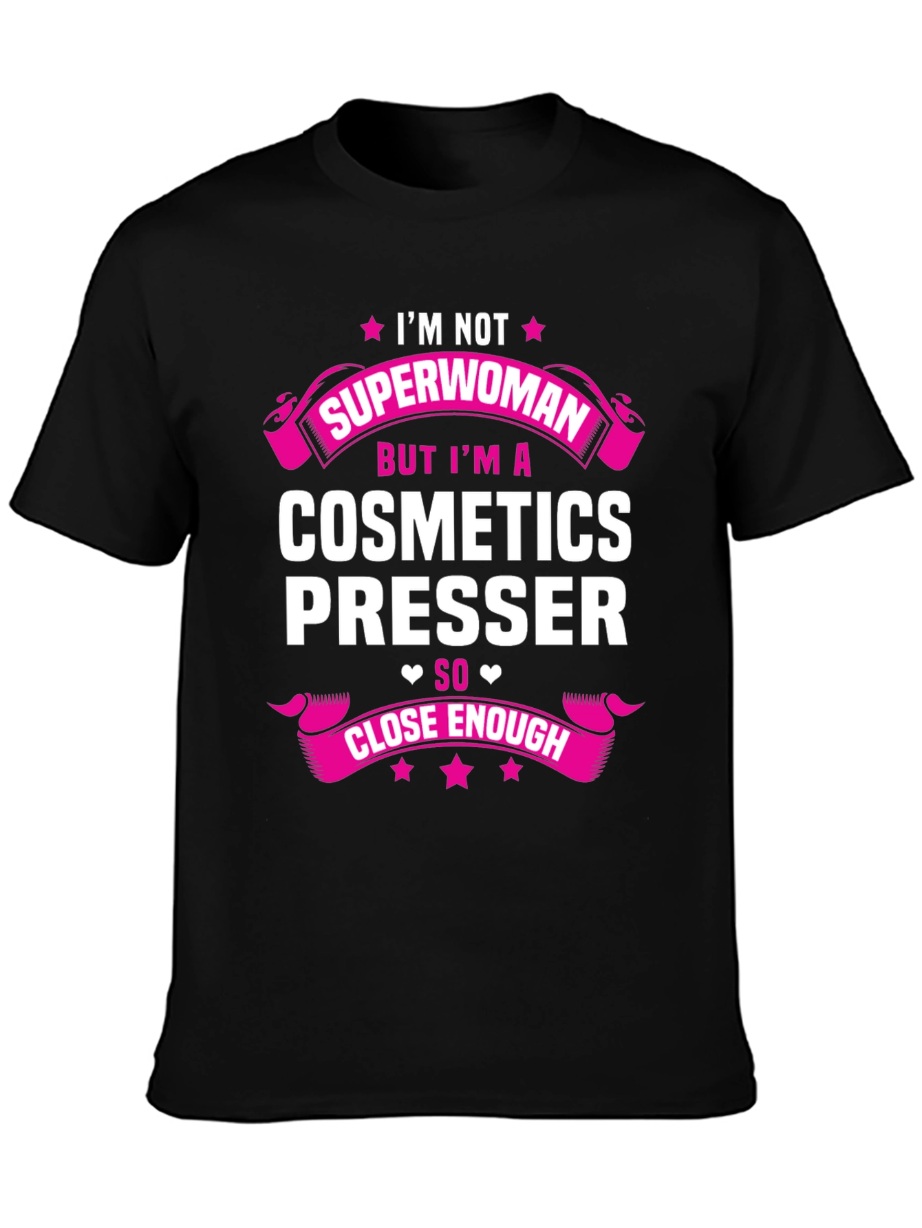 Cosmetics Presser T-Shirt - Superwoman Funny Gift Tee