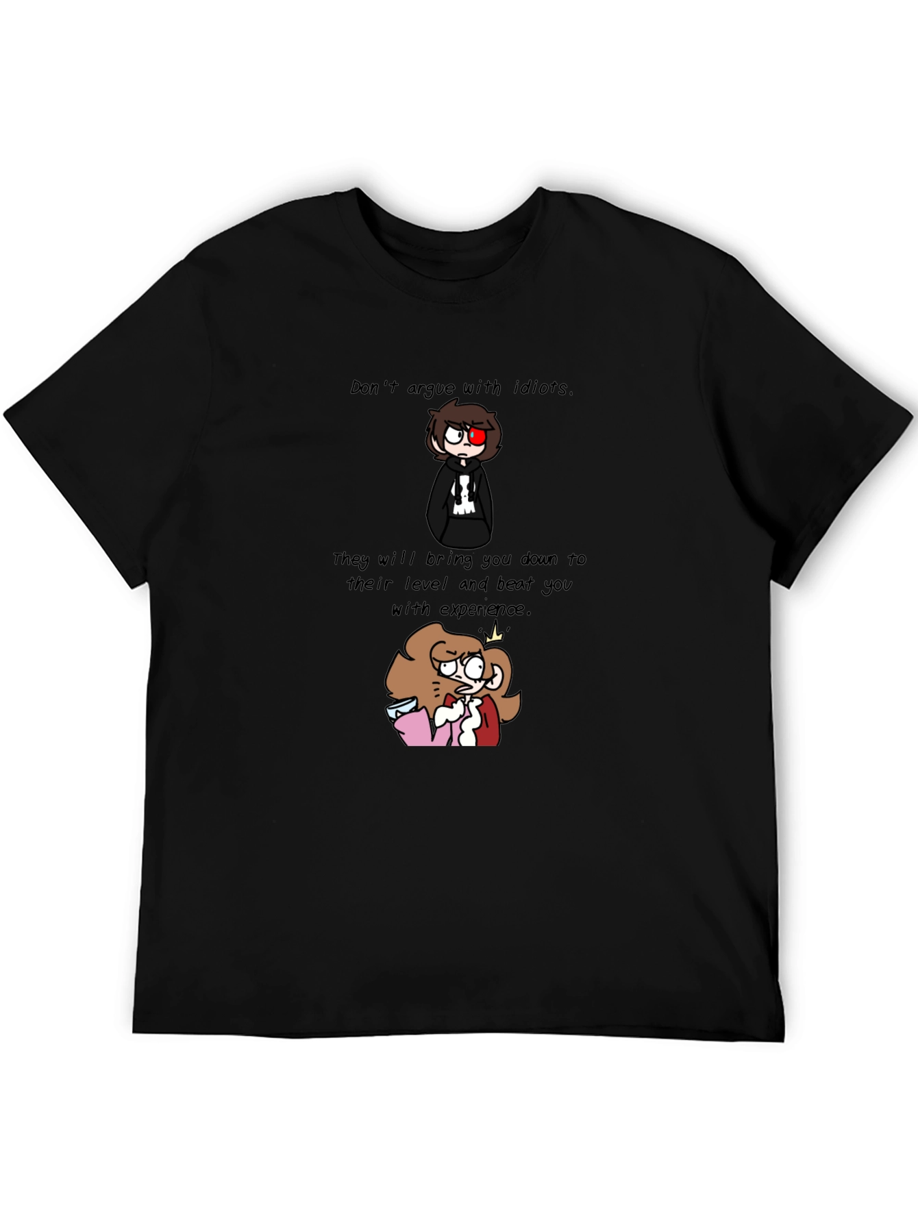 Dont Argue with Idiots T-Shirt