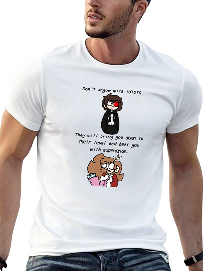 Dont Argue with Idiots T-Shirt