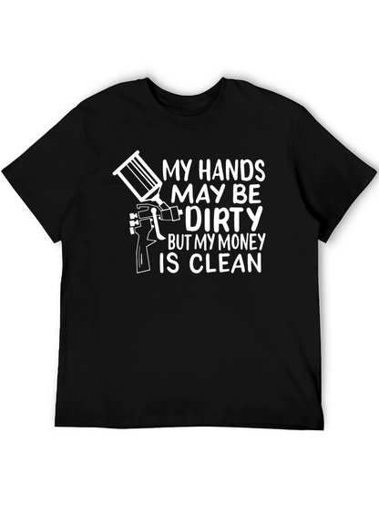 Dirty Hands Clean Money T-Shirt - Painter Gift