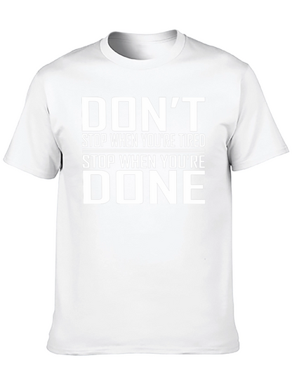 Motivational Dont Stop When Youre Tired Black T-Shirt