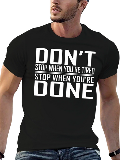 Motivational Dont Stop When Youre Tired Black T-Shirt