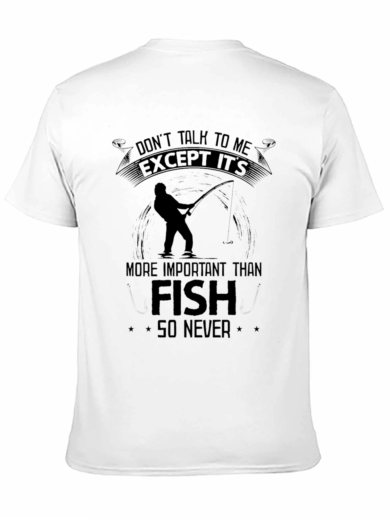 Fishing T-Shirt: Dont Talk To Me Except Its Fish