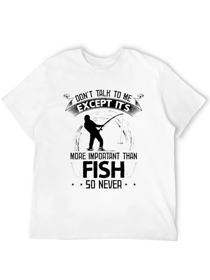 Fishing T-Shirt: Dont Talk To Me Except Its Fish