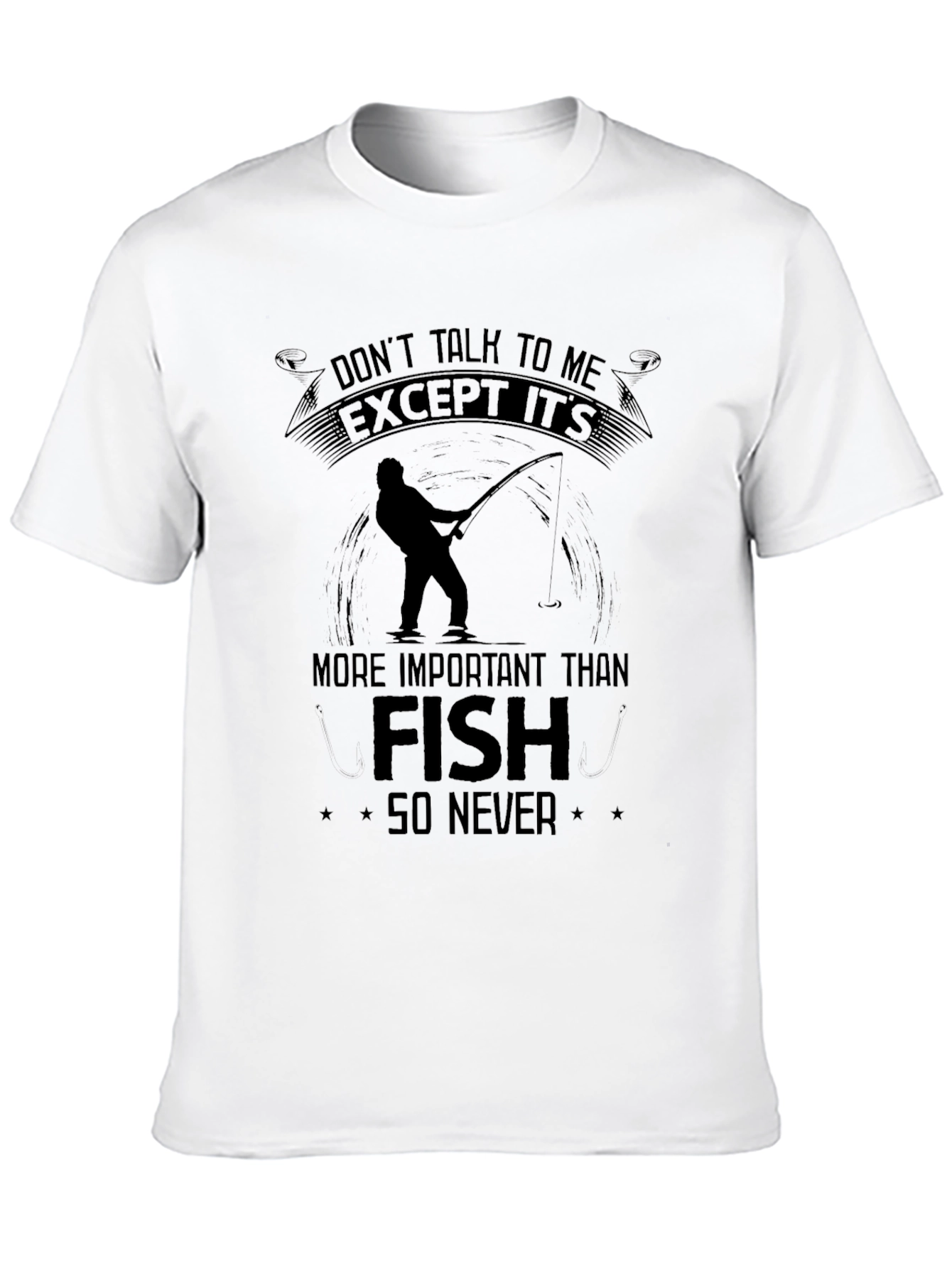 Fishing T-Shirt: Dont Talk To Me Except Its Fish