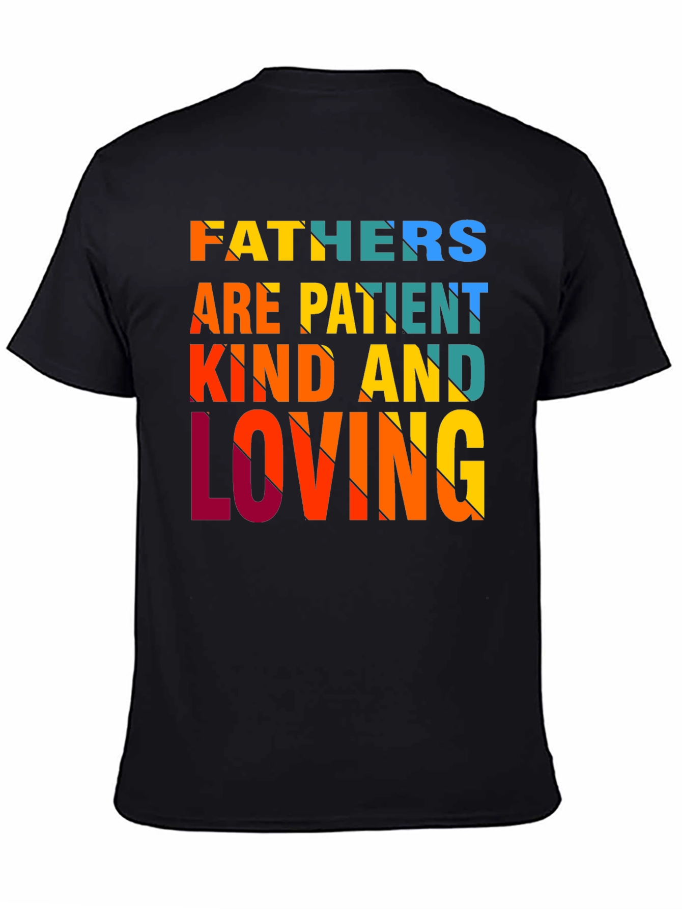 Fathers Are Patient Kind Loving T-Shirt - Black