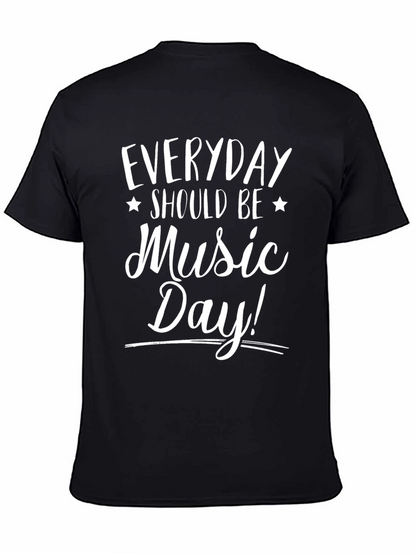 Everyday Should Be Music Day! Black T-Shirt
