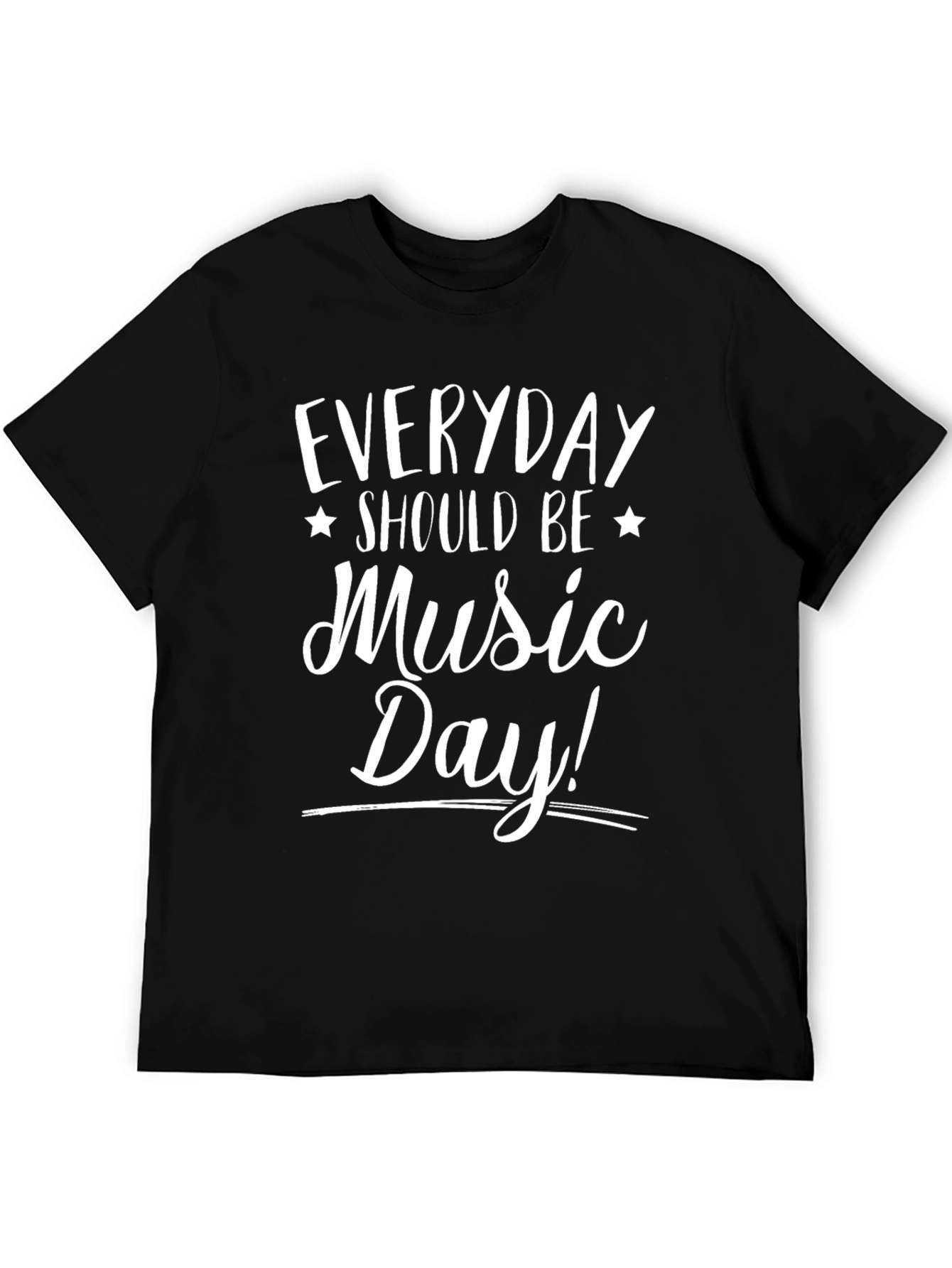 Everyday Should Be Music Day! Black T-Shirt