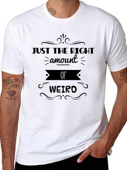 Just the Right Amount of Weirdo Graphic Tee