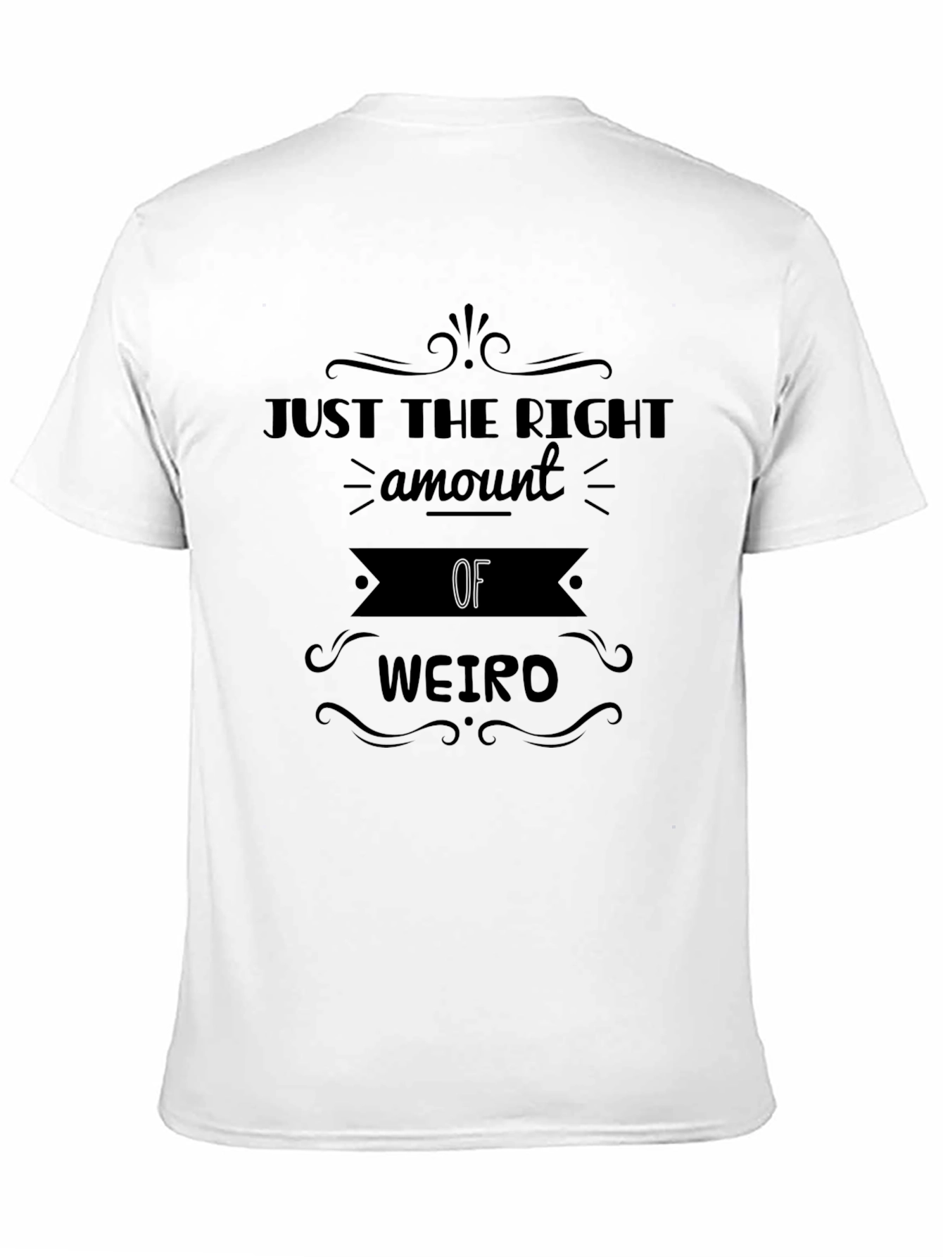 Just the Right Amount of Weirdo Graphic Tee