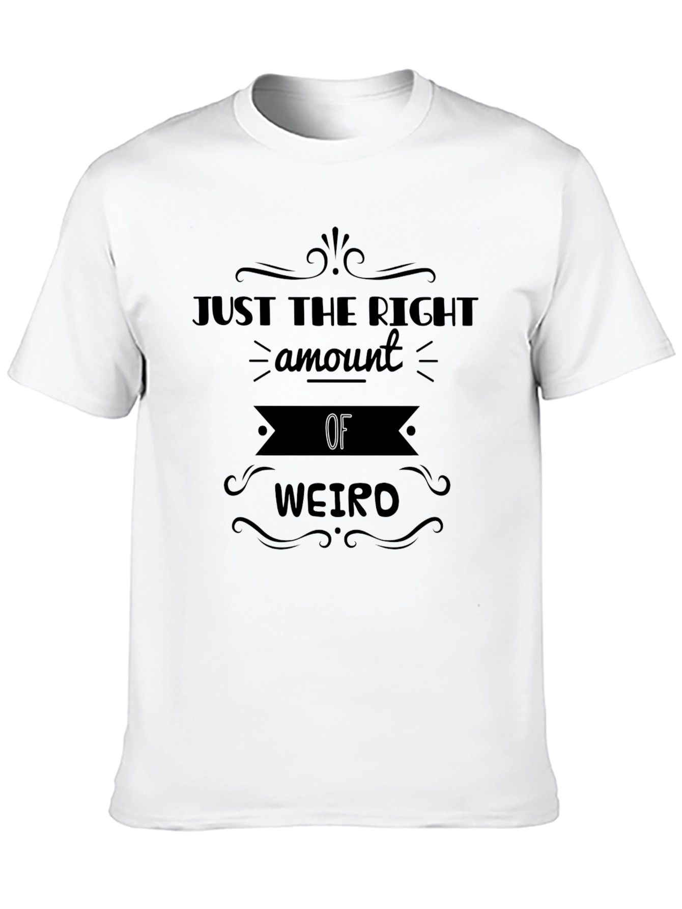 Just the Right Amount of Weirdo Graphic Tee