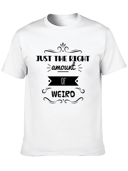 Just the Right Amount of Weirdo Graphic Tee