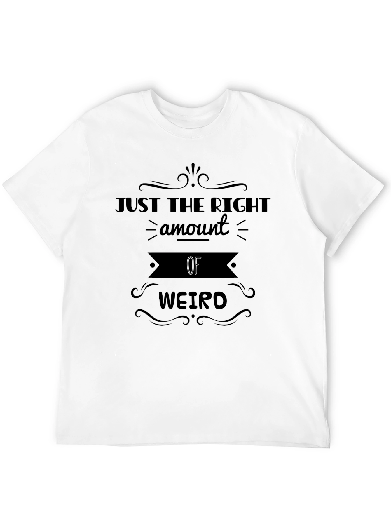 Just the Right Amount of Weirdo Graphic Tee