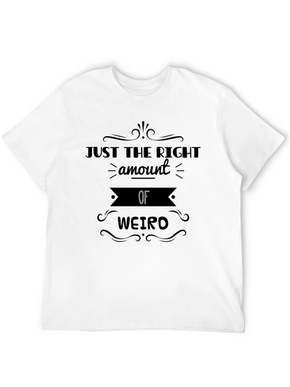 Just the Right Amount of Weirdo Graphic Tee